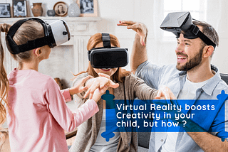 Virtual Reality boosts creativity in your child