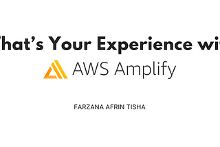 Unleashing the Power of AWS Amplify for Web and Mobile App Development