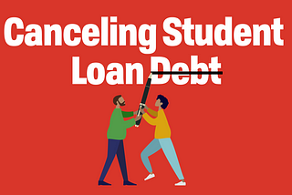 Canceling Student Loan Debt words below 2 people holding overside pen crossing out the word Debt