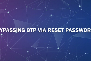 Bypassing OTP via reset password