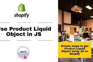 2 lines to Expose Product Liquid Object to JavaScript on Shopify