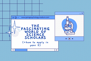 The Fascinating World of Science Scholars (+how to apply in year 2)