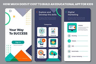 2021’s Cost & Feature Analysis To Create An Educational App