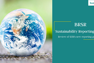 Understanding SEBI’s new sustainability reporting guidelines