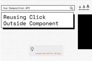 Vue Clicked Outside: Creating Custom Listener for Clicking Outside a Component