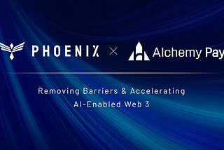 Phoenix Partners with Alchemy Pay to Accelerate Adoption, L2 Token Burn Mechanism