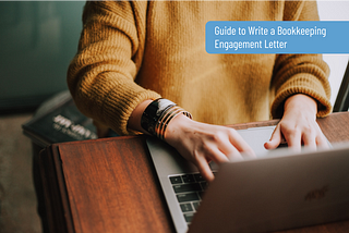 How to Write a Bookkeeping Engagement Letter: A Comprehensive Guide