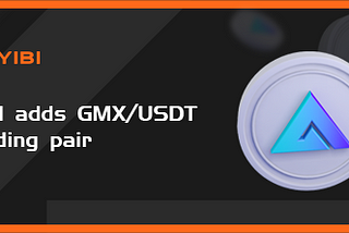 YIBI adds GMX/USDT Trading Pair
