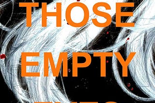 Charlie Donlea
Those Empty Eyes: A Chilling Novel of Suspense with a Shocking Twist