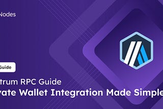 How to Integrate Arbitrum RPC for a Private and Scalable Wallet