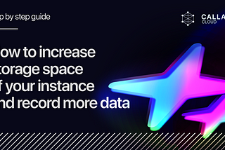 How to increase storage space of your 
instance and record more data