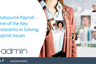 Outsource Payroll — One of the Key Assistants in Solving Payroll Issues