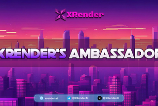 🚀 XRender Ambassador Program — Join Us Today! 🌟