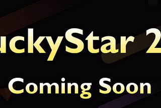 LuckyStar 2.0 — Beta Coming Soon