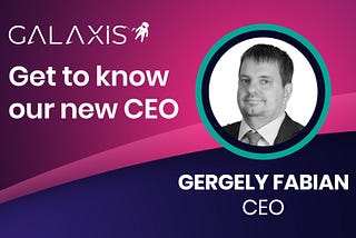 Introducing Gergely Fábián: Leading Galaxis into the Future of Web3