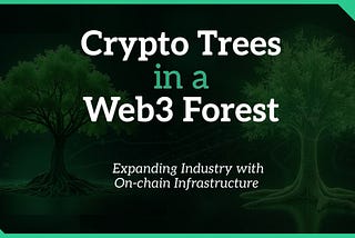 Crypto Trees in a Web3 Forrest