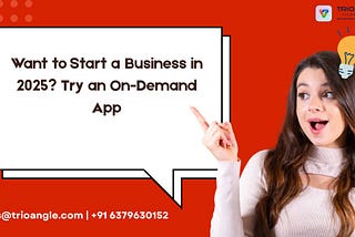 Want to Start a Business in 2025? Try an On-Demand App
