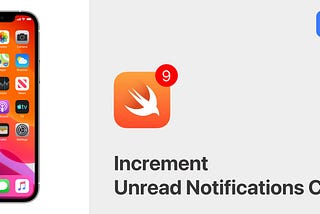 Increment iOS app’s badge count in using 5 simple steps.
