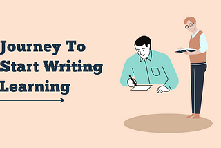 Jounrey To Writing Learning