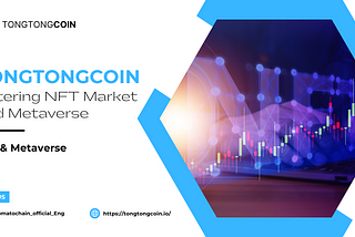 Tongtong Coin Entering NFT Market and Metaverse