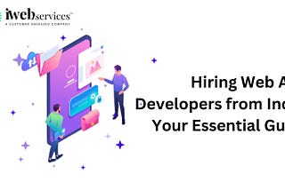 Hiring web app developers from India