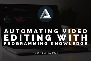 Automating Video editing with programming knowledge