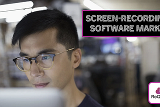 2023 Screen-Recording Software Market Growth Trends