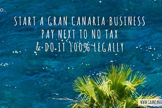 Setting Up A Tax-Efficient Gran Canaria Business (ZEC)