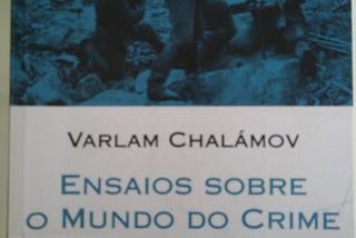 Ensaios sobre o mundo do crime (Varlam Chalámov)