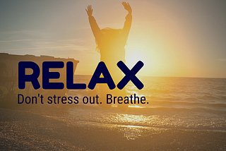 Take a Break — Don’t Stress Out!