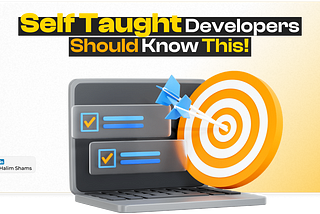 Things You Should Keep in Mind as a Self Taught Developer