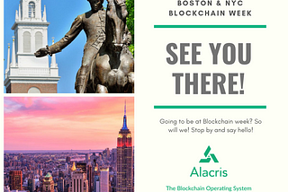 Alacris is coming to Boston & NYC Blockchain Week!