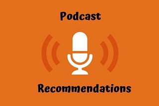 Half-Yearly Edition 2019 — Podcast Recommendations