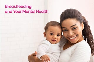 Breastfeeding and Your Mental Health #WBW2021