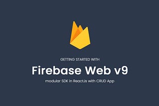 Getting Started with Firebase v9 SDK