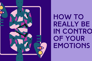 Creating an Emotional Safe Space: How to Really be in Control of Your Emotions