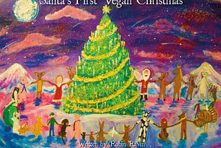 Santa’s First Vegan Christmas With Robin Raven