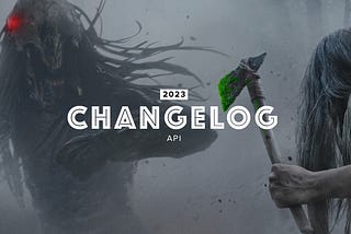API Changelog 2023