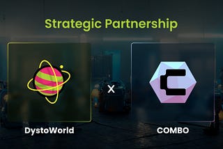 DystoWorld Expands To The COMBO Ecosystem