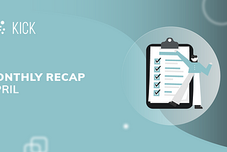 KICK.IO Monthly Recap — What Happened in April?