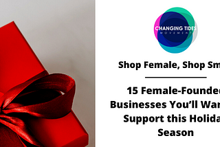 #ShopFemale, #ShopSmall: 15 Female-Founded Businesses You’ll Want to Support this Holiday Season