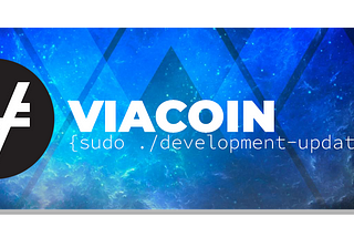 Viacoin Development Update — 06/2019