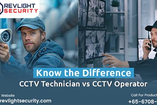 difference between a CCTV technician and a CCTV operator?