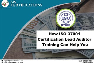 How ISO 37001 Certification Lead Auditor Training Can Help You