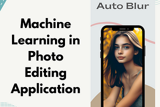 How I used Machine Learning in my Photo Editing Application(Android)