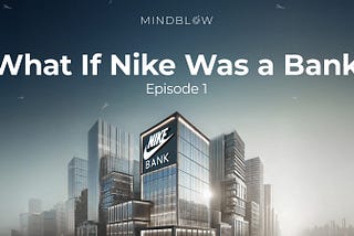 What If Nike Was a Bank: Episode 1