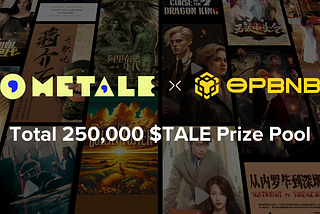Metale Protocol & opBNB: On-Chain Campaign with 250,000 $TALE Prize Pool