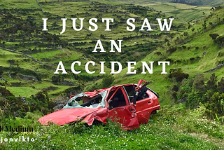 I just saw an accident. (Your invitation to walk with the Holy Spirit)