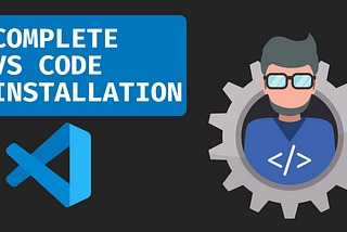 Complete VS Code Installation Guide