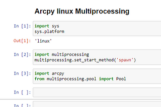 Arcpy Multiprocessing Basics — Linux